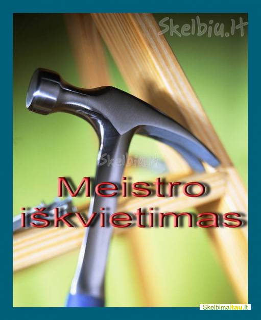 Meistro iškvietimas į namus. meistro paslaugos vilniuje